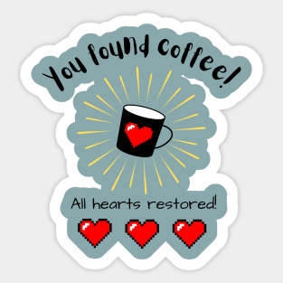 You Found Coffee Sticker
